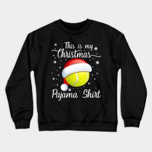 This Is My Christmas Pajama Shirt Tennis Christmas Crewneck Sweatshirt